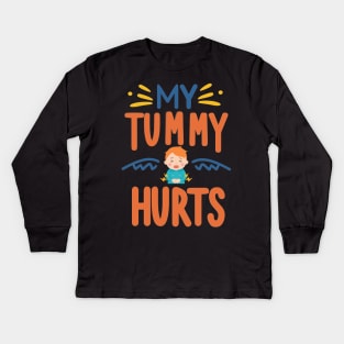 My Tummy Hurts Kids Long Sleeve T-Shirt